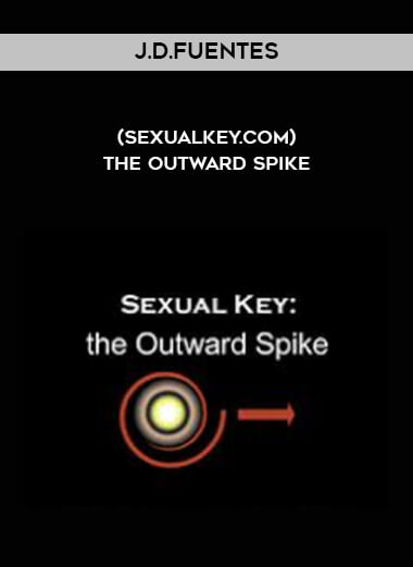 J.D.Fuentes - (Sexualkey.com) - The Outward Spike digital download