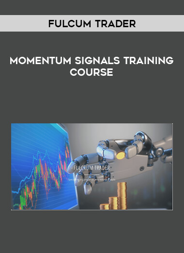 Fulcum Trader - Momentum Signals Training Course digital download