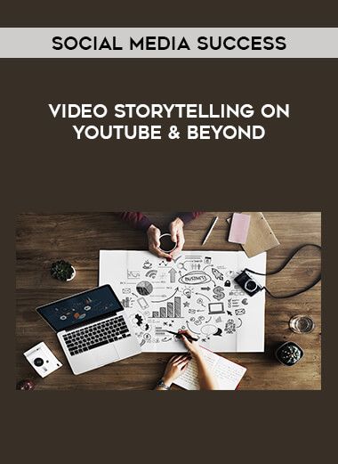 Social Media Success - Video Storytelling on YouTube & Beyond digital download
