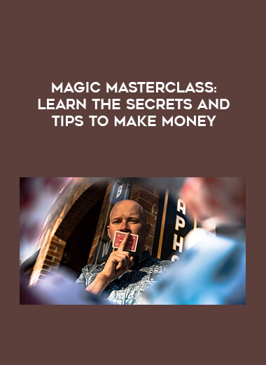 Magic Masterclass: Learn the Secrets and Tips to Make Money digital download