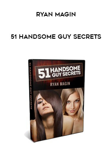 Ryan Magin - 51 Handsome Guy Secrets digital download