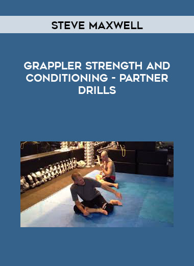 Steve Maxwell - Grappler Strength And Conditioning - Partner Drills digital download