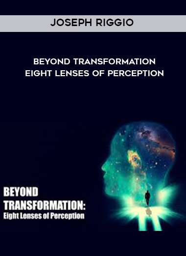 Joseph Riggio - BEYOND TRANSFORMATION - Eight Lenses of Perception digital download