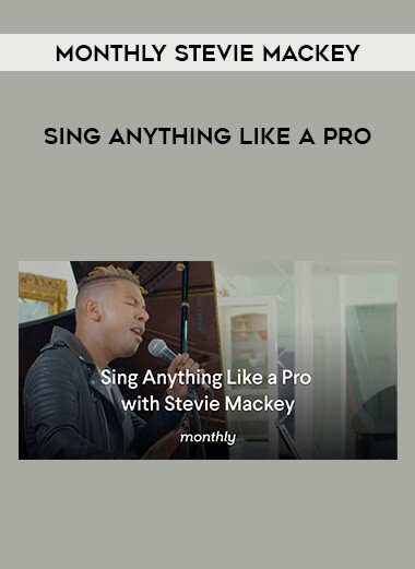 Monthly Stevie Mackey - Sing Anything Like a Pro digital download