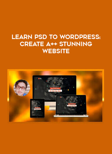 Learn PSD to Wordpress : Create A++ Stunning Website digital download