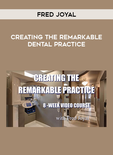 Fred Joyal - Creating the Remarkable Dental Practice digital download
