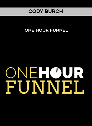 Cody Burch - One Hour Funnel digital download