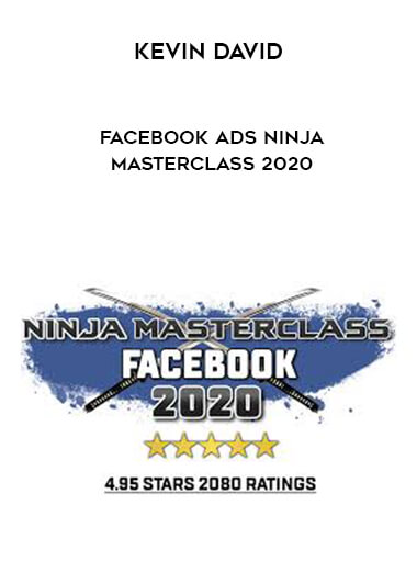 Kevin David - Facebook Ads Ninja Masterclass 2020 digital download