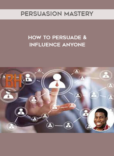 Persuasion Mastery - How To Persuade & Influence Anyone digital download