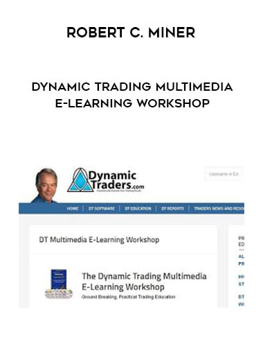 Robert C. Miner - Dynamic Trading Multimedia E-Learning Workshop digital download