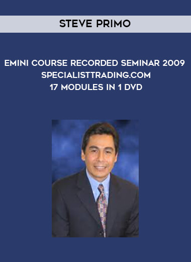 Steve Primo - Emini Course Recorded Seminar 2009 - SpecialistTrading.com 17 Modules in 1 DVD digital download