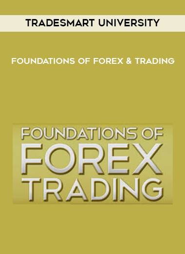 TradeSmart University - Foundations Of Forex & Trading digital download