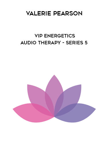 Valerie Pearson - VIP Energetics - Audio Therapy - Series 5 digital download