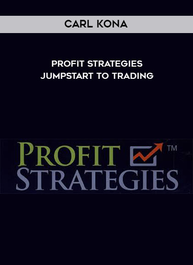 Carl Kona - Profit Strategies - Jumpstart to Trading digital download