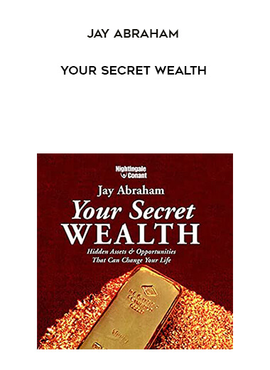 Jay Abraham - Your Secret Wealth digital download
