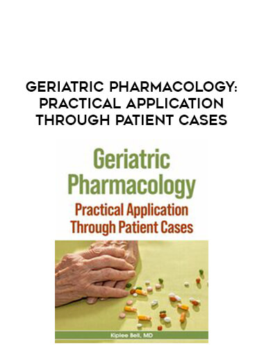 Geriatric Pharmacology: Practical Application Through Patient Cases digital download