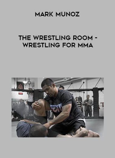 Mark Munoz - The Wrestling Room - Wrestling For MMA digital download