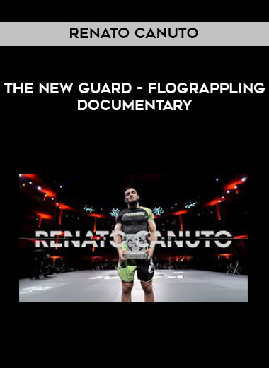 The New Guard - Renato Canuto - Flograppling Documentary digital download