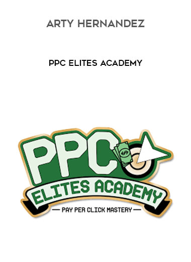 Arty Hernandez - PPC Elites Academy digital download