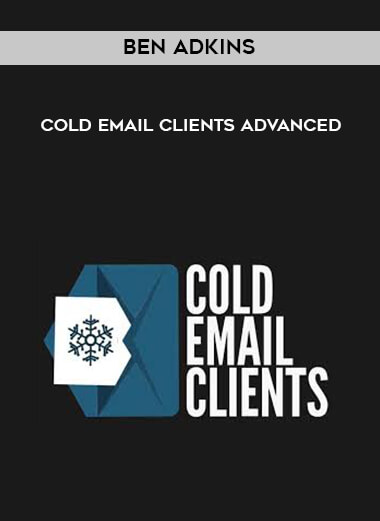 Ben Adkins - Cold Email Clients Advanced digital download