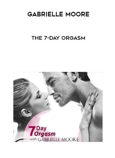 Gabrielle Moore - The 7-Day Orgasm digital download