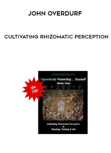 John Overdurf - Cultivating Rhizomatic Perception digital download