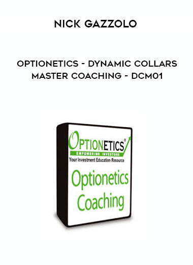 Nick Gazzolo - Optionetics - Dynamic Collars Master Coaching - DCM01 digital download