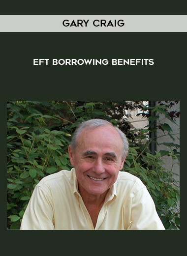 Gary Craig - EFT Borrowing Benefits digital download