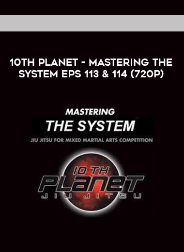 10th Planet - Mastering The System Eps 113 & 114 (720p) digital download