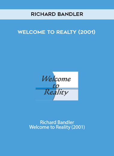 Richard Bandler - Welcome to Realty (2001) digital download