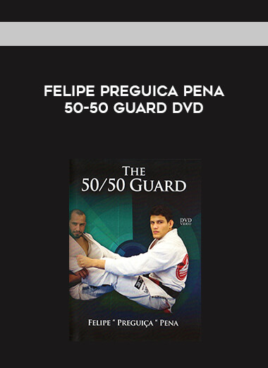 Felipe Preguica Pena 50-50 Guard DVD digital download