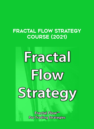Fractal Flow Strategy Course (2021) digital download