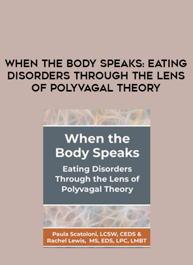 When the Body Speaks: Eating Disorders Through the Lens of Polyvagal Theory digital download