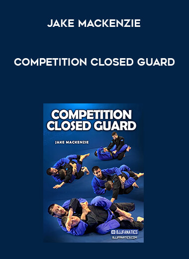 Competition Closed Guard by Jake Mackenzie digital download