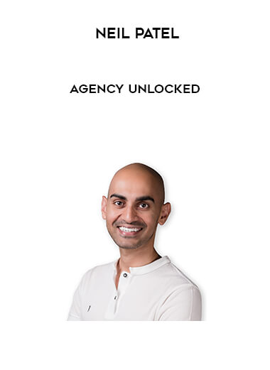 Neil Patel - Agency Unlocked digital download