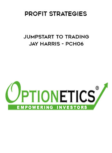 Profit Strategies - Jumpstart to Trading - Jay Harris - PCH06 digital download