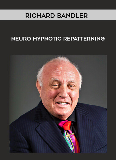 Richard Bandler - Neuro Hypnotic Repatterning digital download