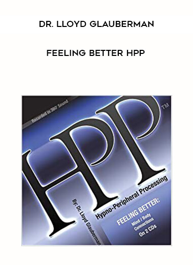 Dr. Lloyd Glauberman - Feeling Better HPP digital download