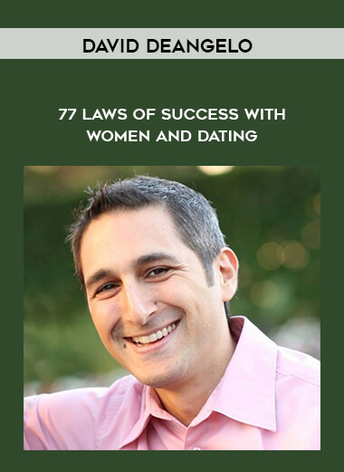 David DeAngelo - 77 Laws Of Success With Women And Dating digital download