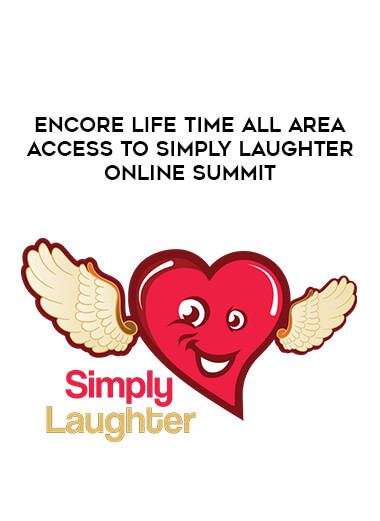Encore Life Time All Area Access to Simply Laughter Online Summit digital download