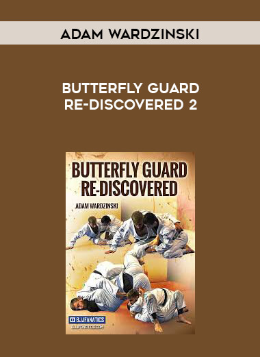Adam Wardzinski - Butterfly Guard Re-Discovered 2 digital download