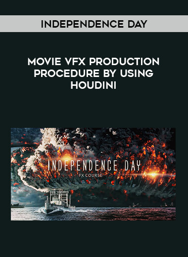 Independence Day - Movie VFX Production Procedure by Using Houdini digital download