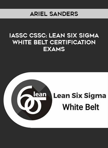 IASSC CSSC: Lean Six Sigma White Belt Certification Exams digital download