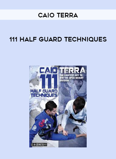Caio Terra - 111 Half Guard Techniques digital download