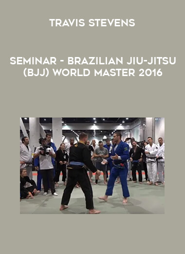 Travis Stevens - Seminar - Brazilian Jiu-jitsu (BJJ) World Master 2016 digital download