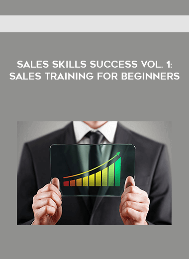 Sales Skills Success Vol. 1: Sales Training For Beginners digital download