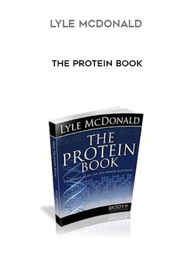 Lyle Mcdonald - The Protein book digital download