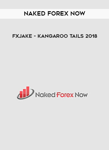 Naked Forex Now - fxjake - Kangaroo Tails 2018 digital download
