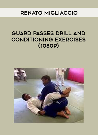 Guard Passes Drill and Conditioning Exercises by Renato Migliaccio (1080p) digital download