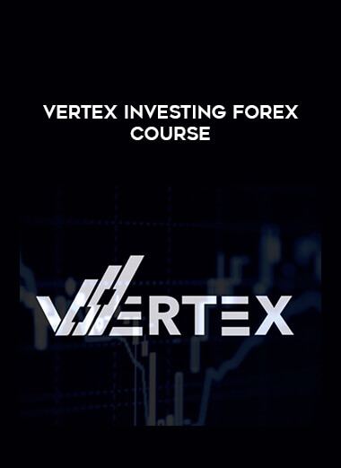 Vertex Investing Forex Course digital download
